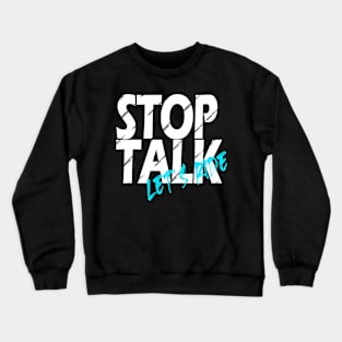 Stop talk, let's ride! Crewneck Sweatshirt